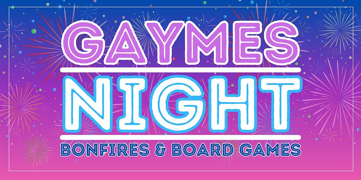 Board Gaymes - Bonfires & Board Games