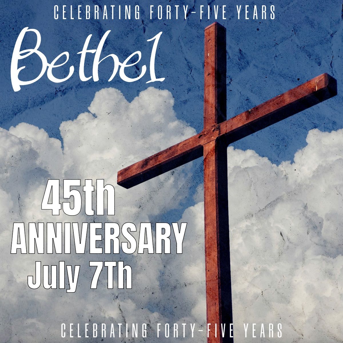 Bethel\u2019s 45th Year Anniversary Celebration