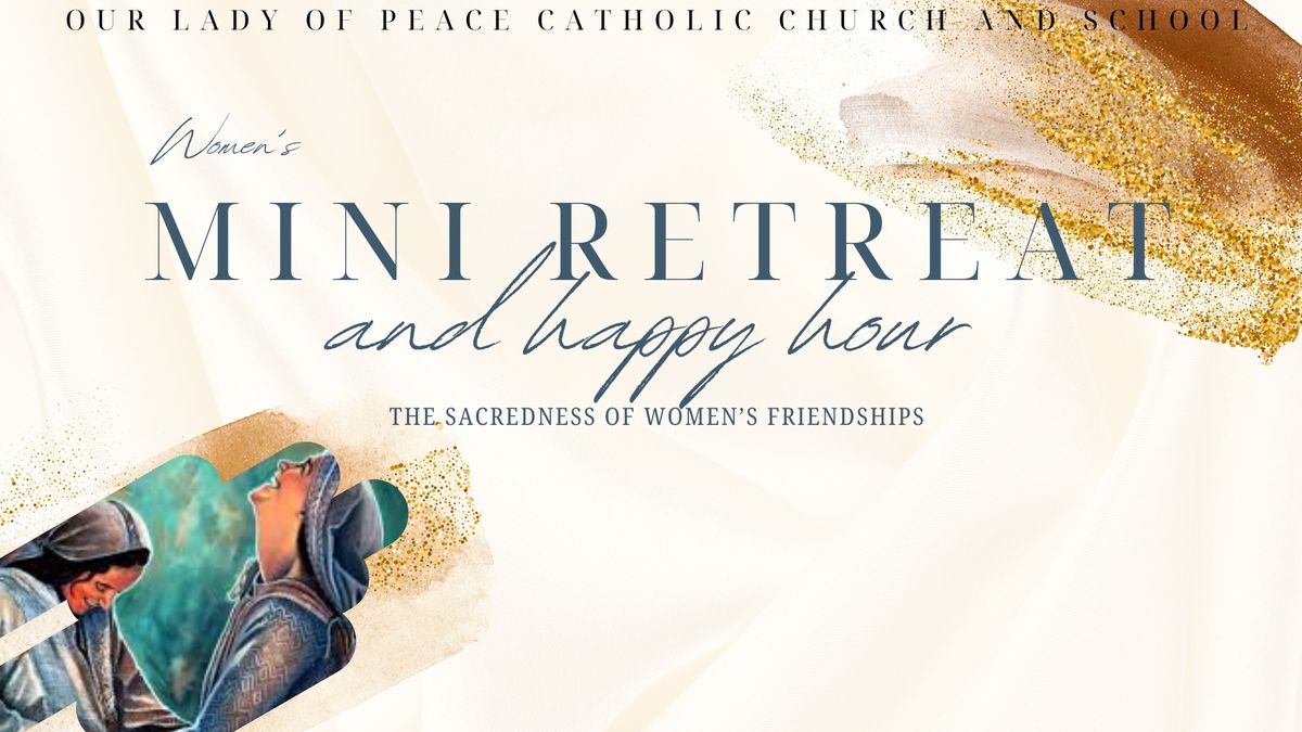 Women's Mini-Retreat & Happy Hour: The Sacredness of Women's Friendships