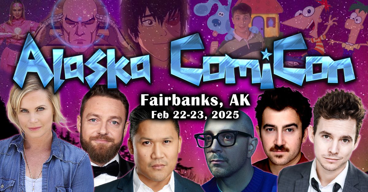 Alaska ComiCon! Feb 22-23, 2025 in Fairbanks!