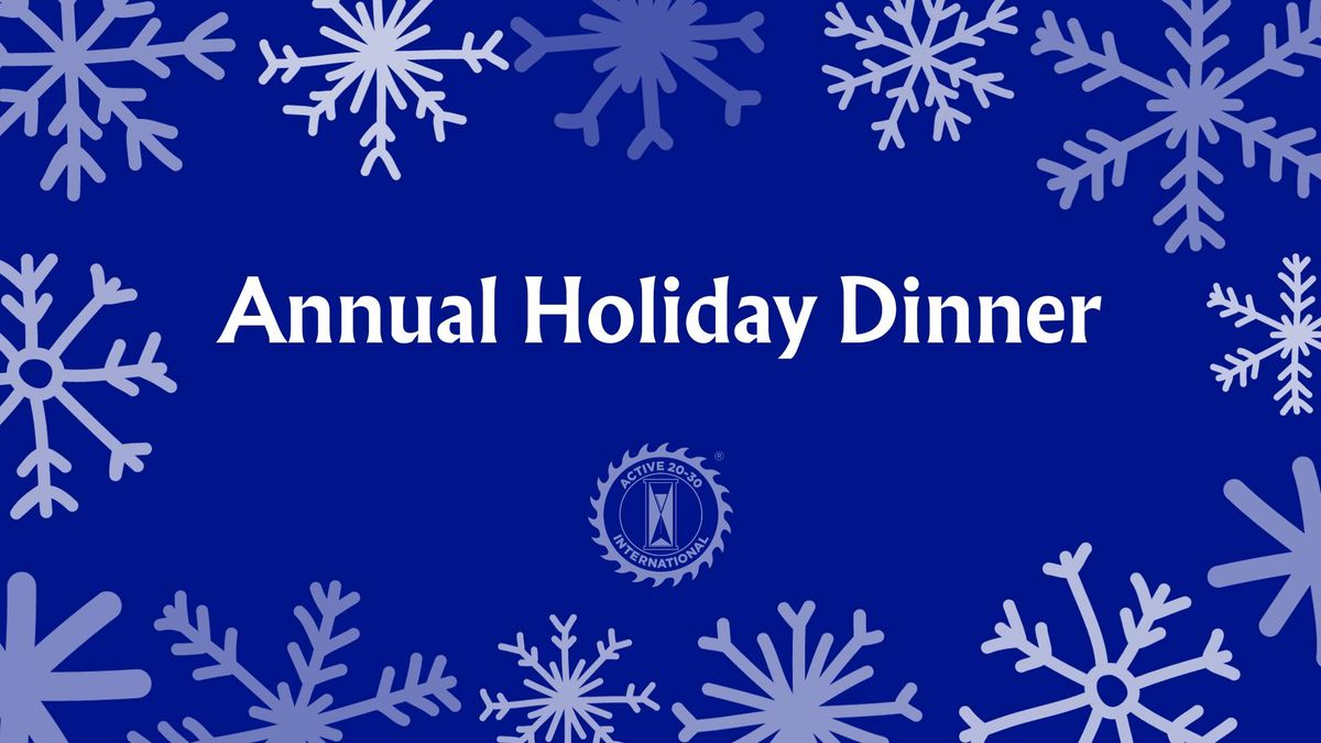 SAVE THE DATE - Annual Holiday Dinner