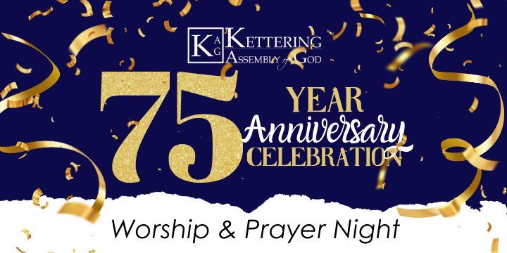 75 Year Anniversary Celebration - Worship & Prayer Night