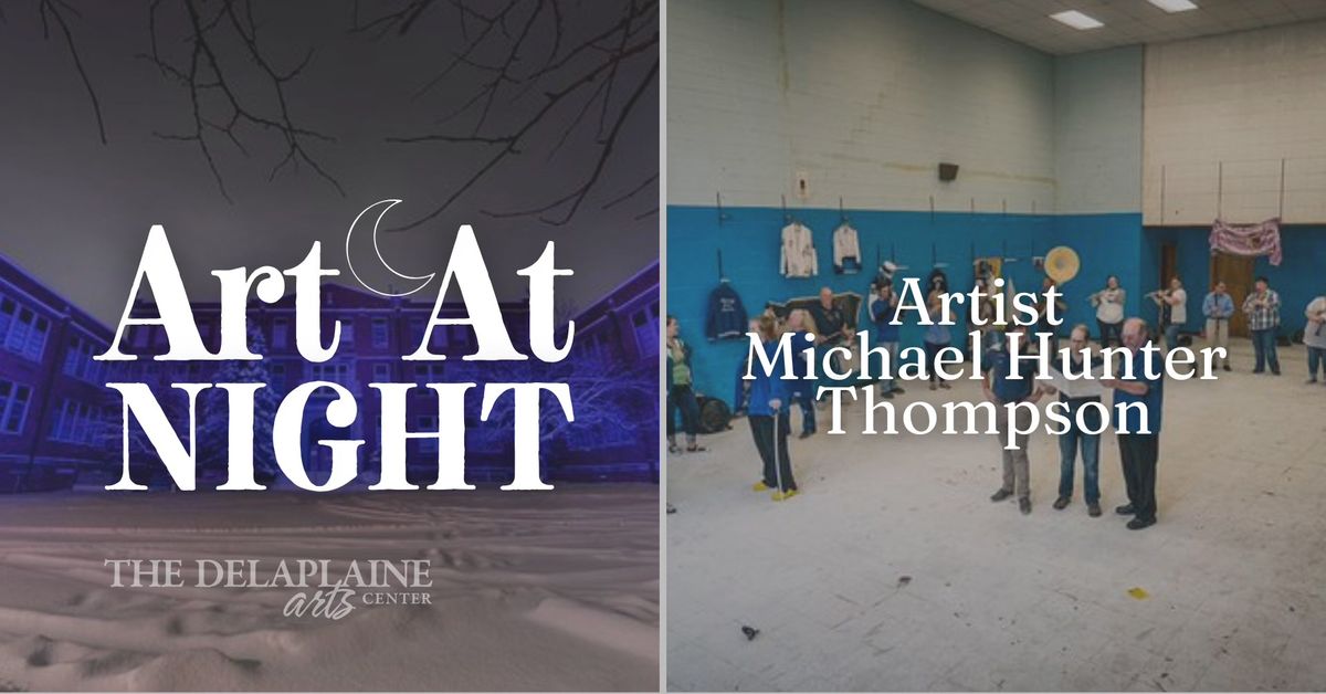 Art at NIGHT: Artist Michael Hunter Thompson