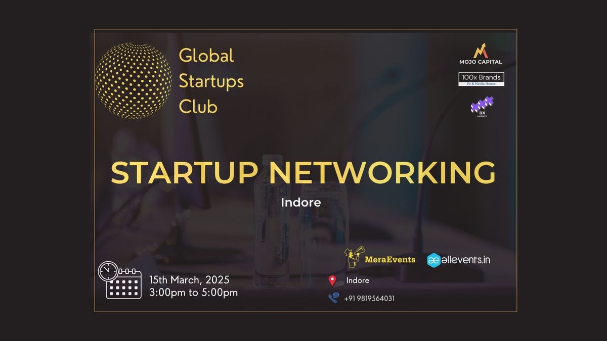 GLOBAL STARTUPS CLUB l STARTUP NETWORKING Indore 2025