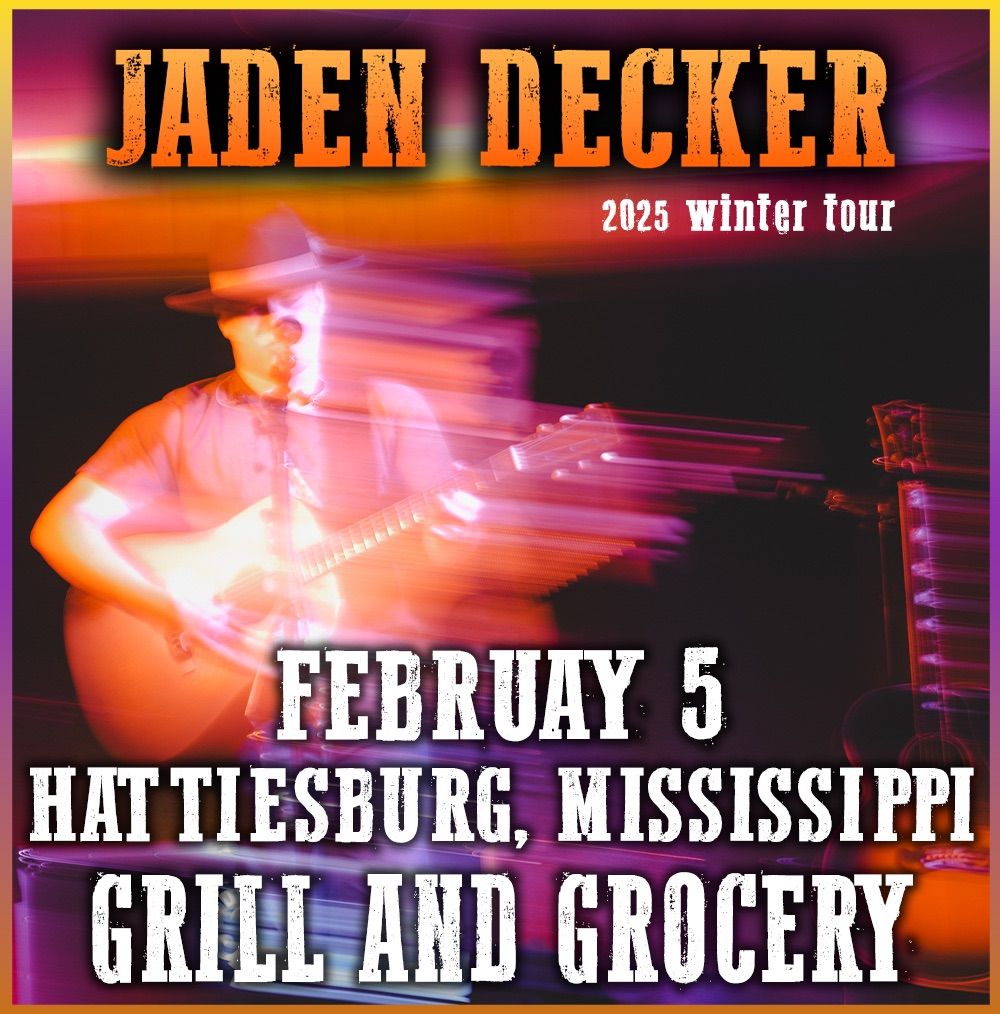 Jaden Decker @ Grill & Grocery (Hattiesburg, MS)