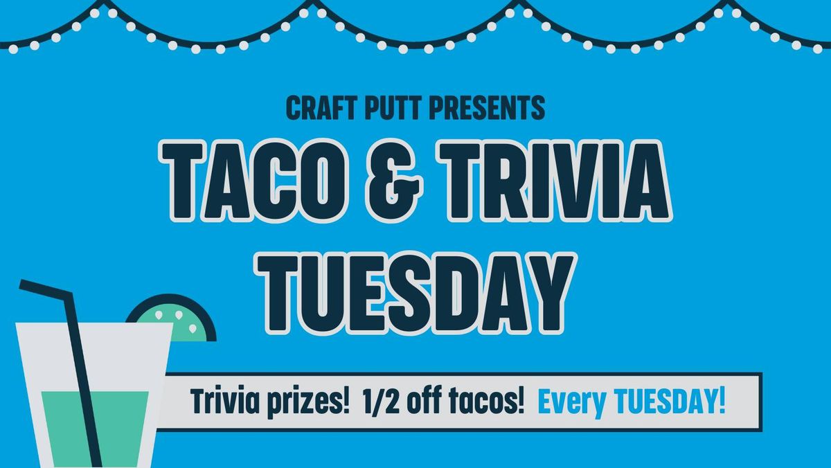 Taco & Trivia Tuesday at Craft Putt!