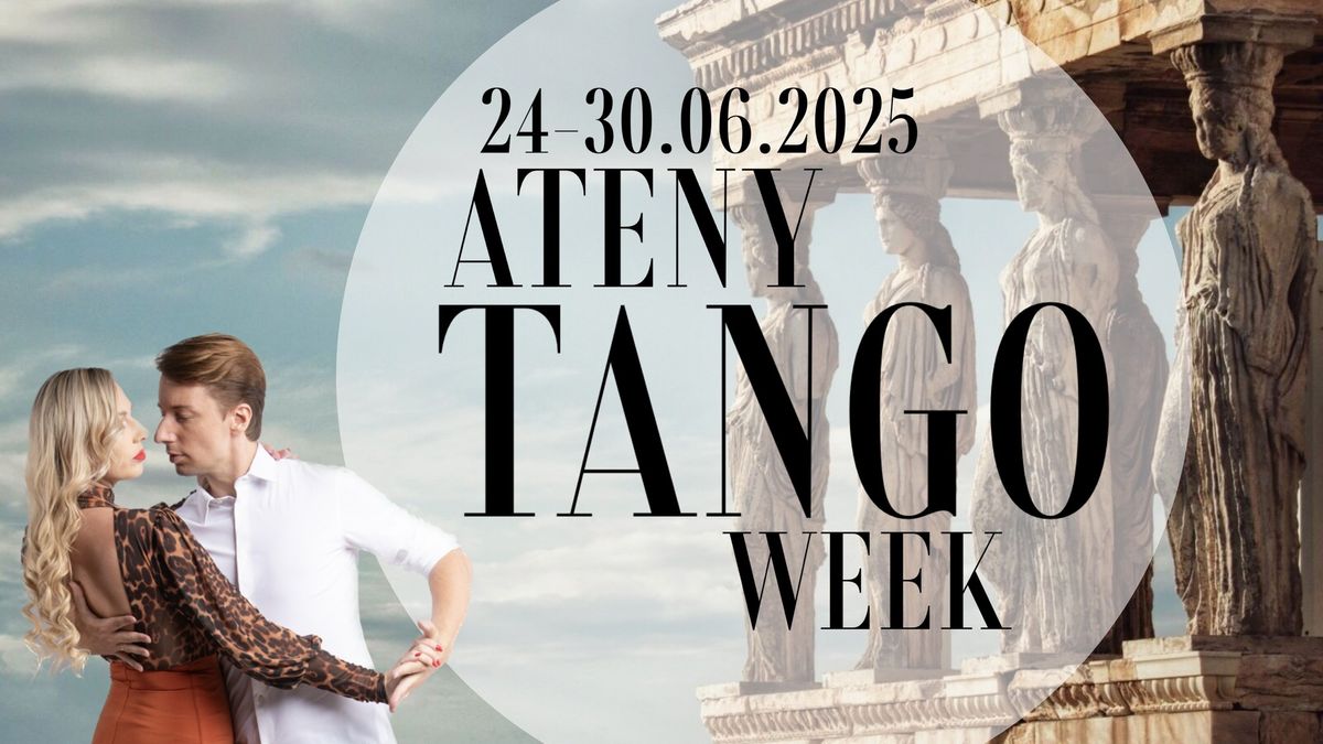 ATENY TANGO WEEK by Grzybki I 24-30.06.2025