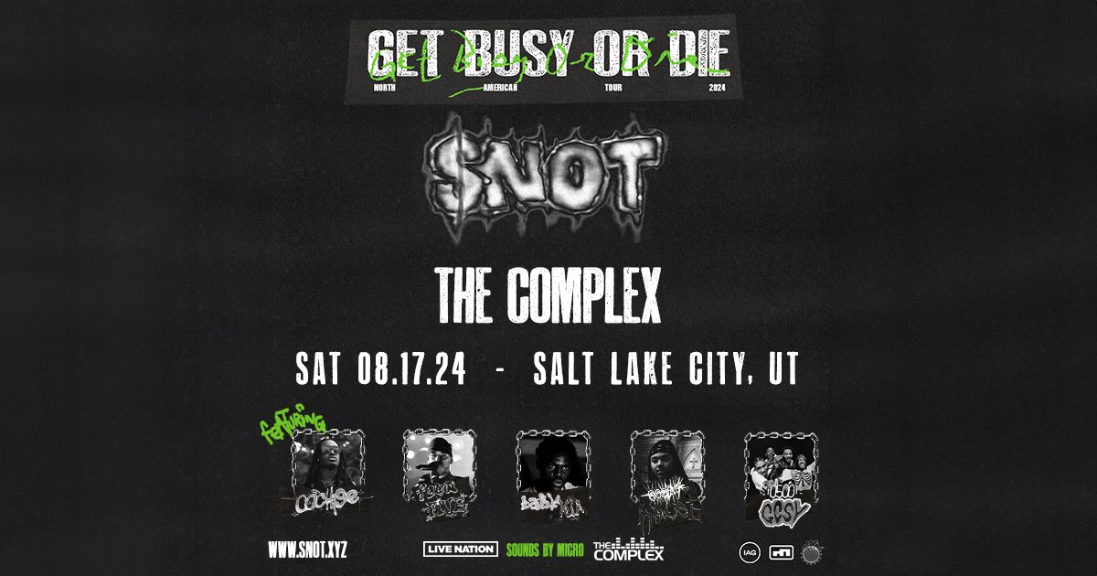 $NOT: Get Busy Or Die 2024 at The Complex
