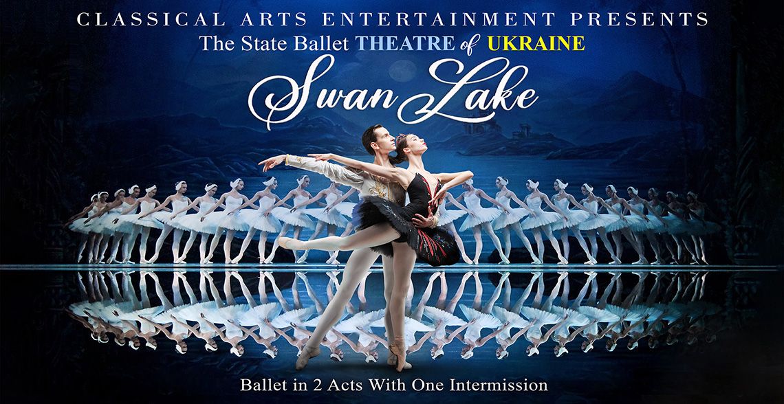 Swan Lake: The State Ballet Theatre of Ukraine!