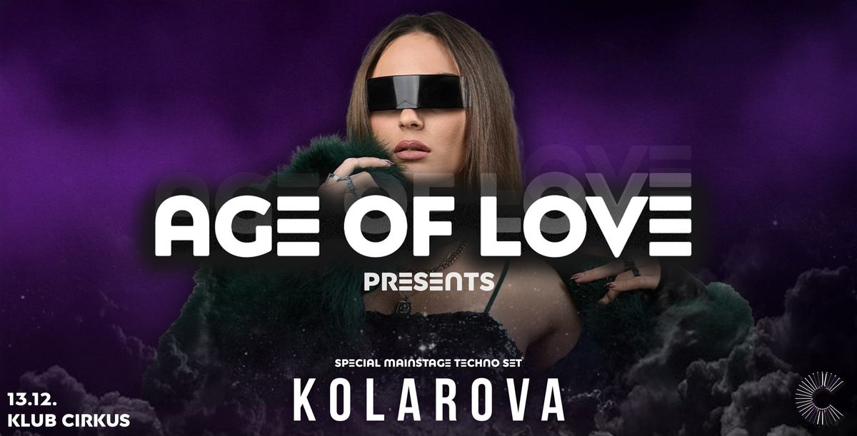 AGE OF LOVE presents KOLAROVA | 13.12.