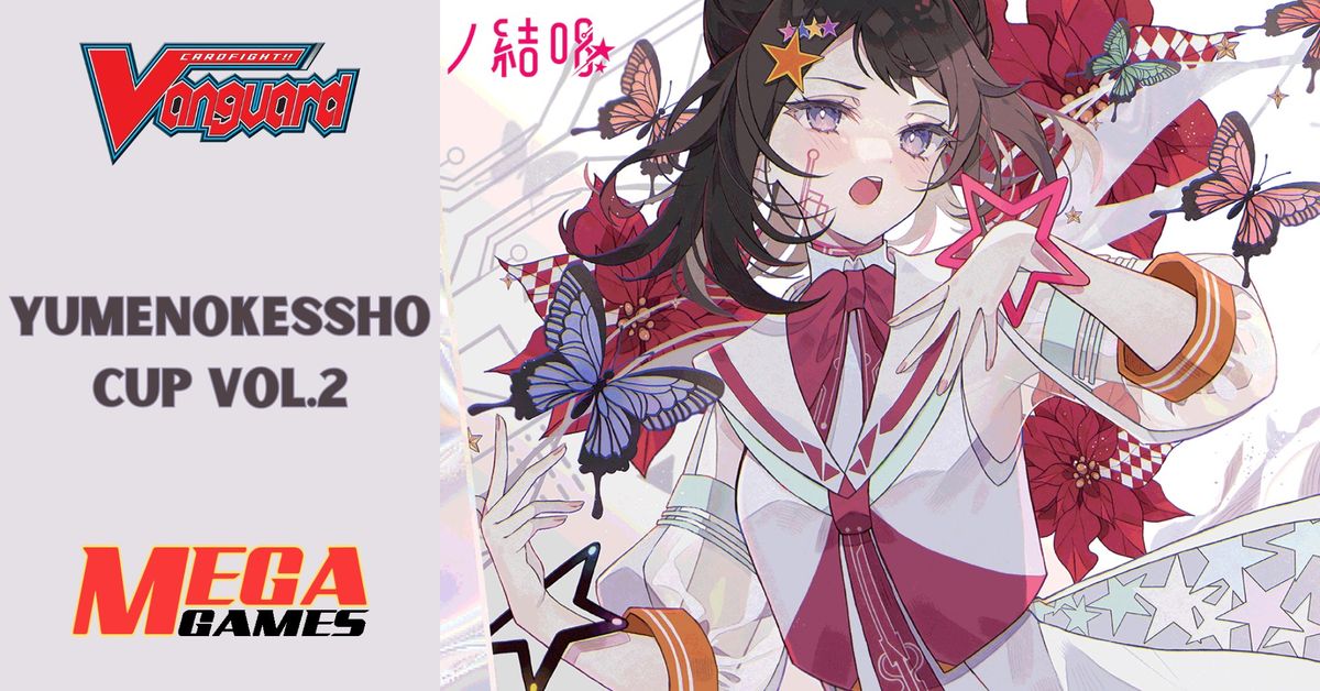 Yumenokessho Cup Vol.2 - Cardfight Vanguard