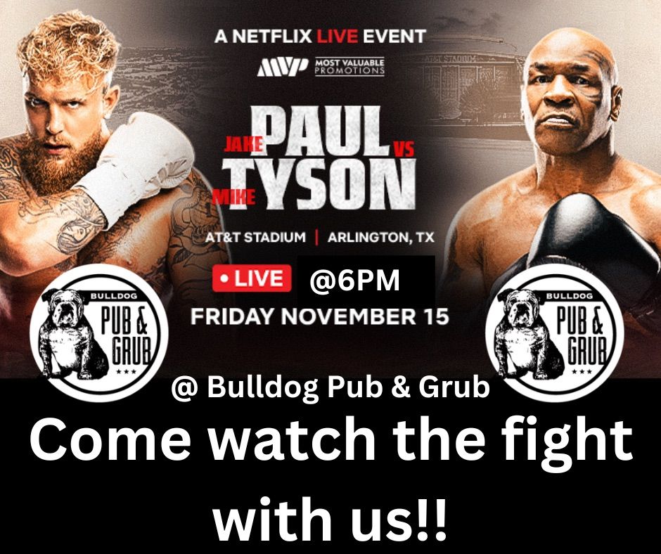 Fight Night - TYSON vs JAKE PAUL @ Bulldog Pub & Grub