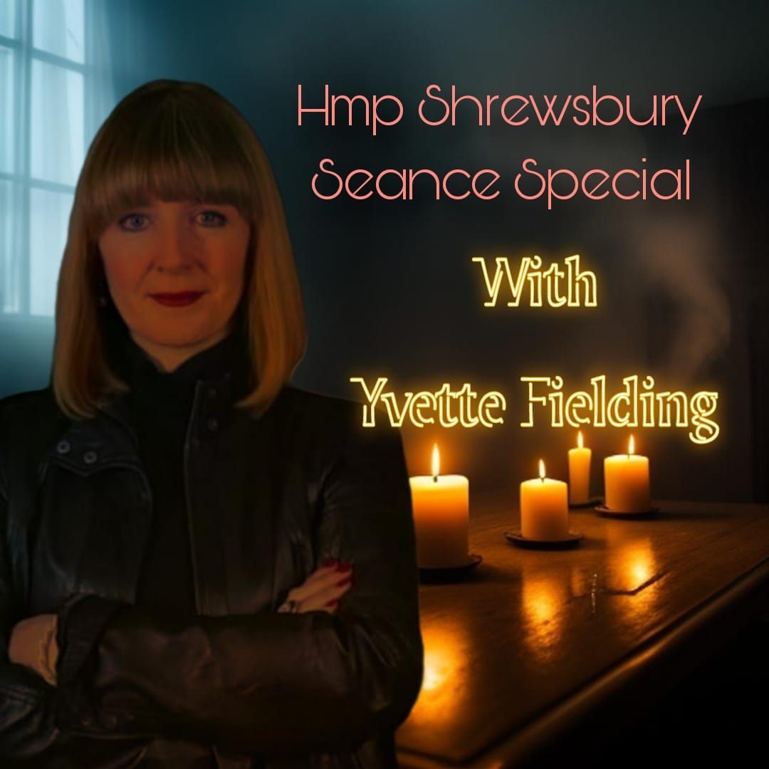 Seance Special with Yvette Fielding at Hmp Shrewsbury 