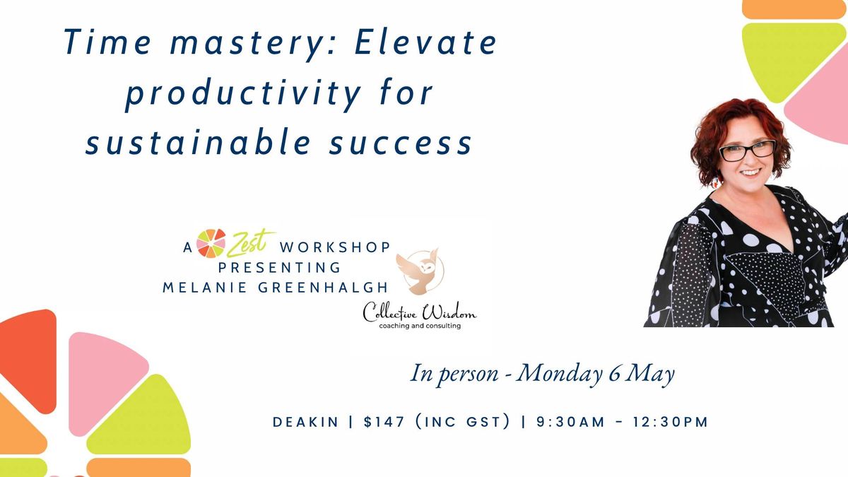 Zest Networking presents Time Mastery with Melanie Greenhalgh