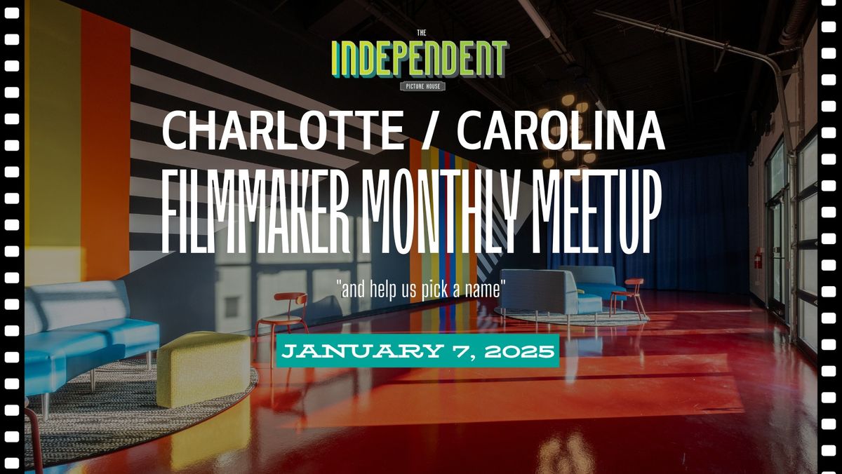 Inaugural Charlotte\/Carolina Filmmakers Meetup 