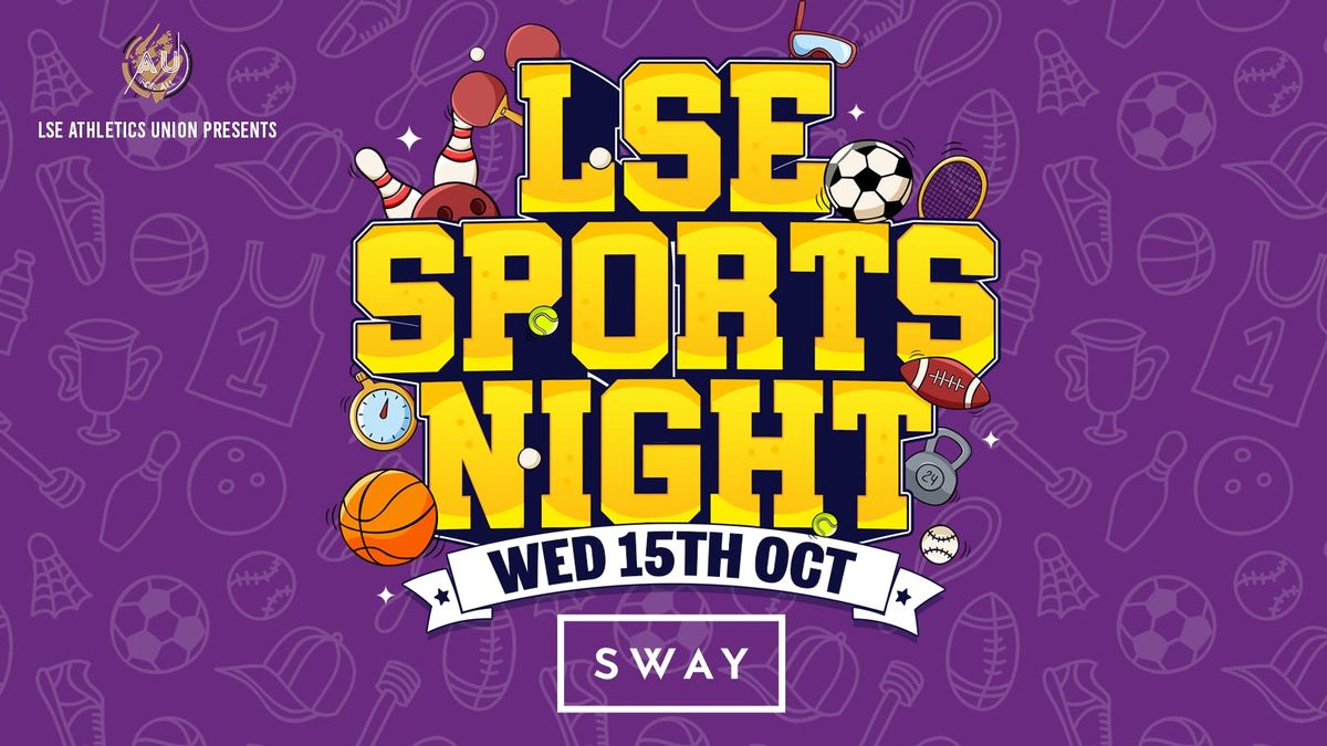  LSE AU Presents \ud83d\udc83 The Official LSE Sports Night : Oct 15th - SWAY London \u2764\ufe0f 