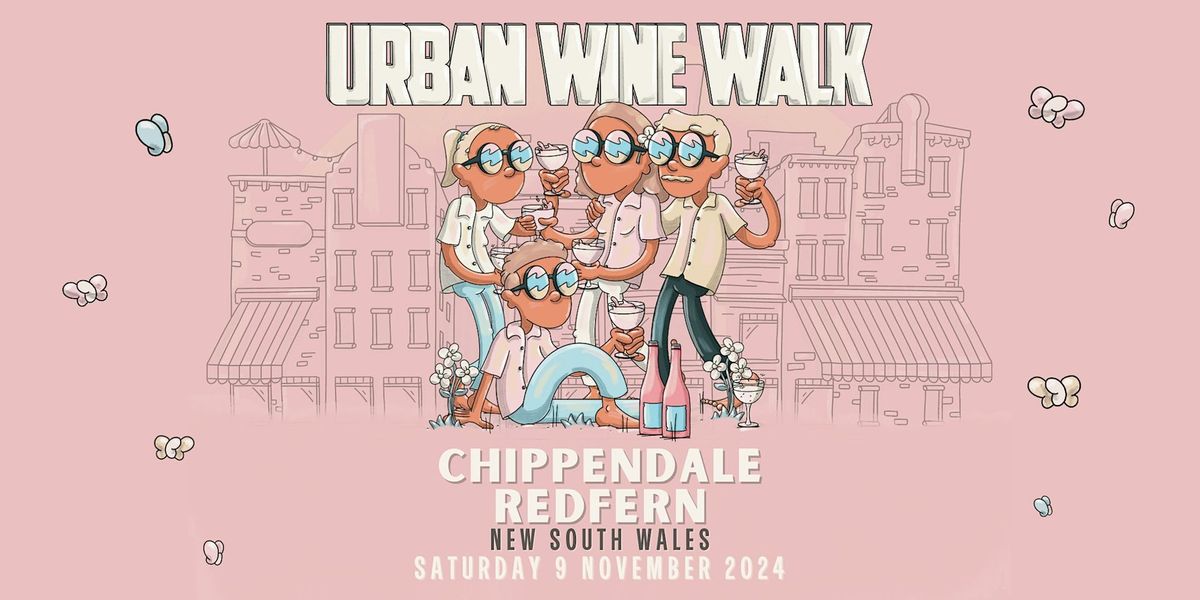 Urban Wine Walk \/\/ Chippendale + Redfern (NSW)