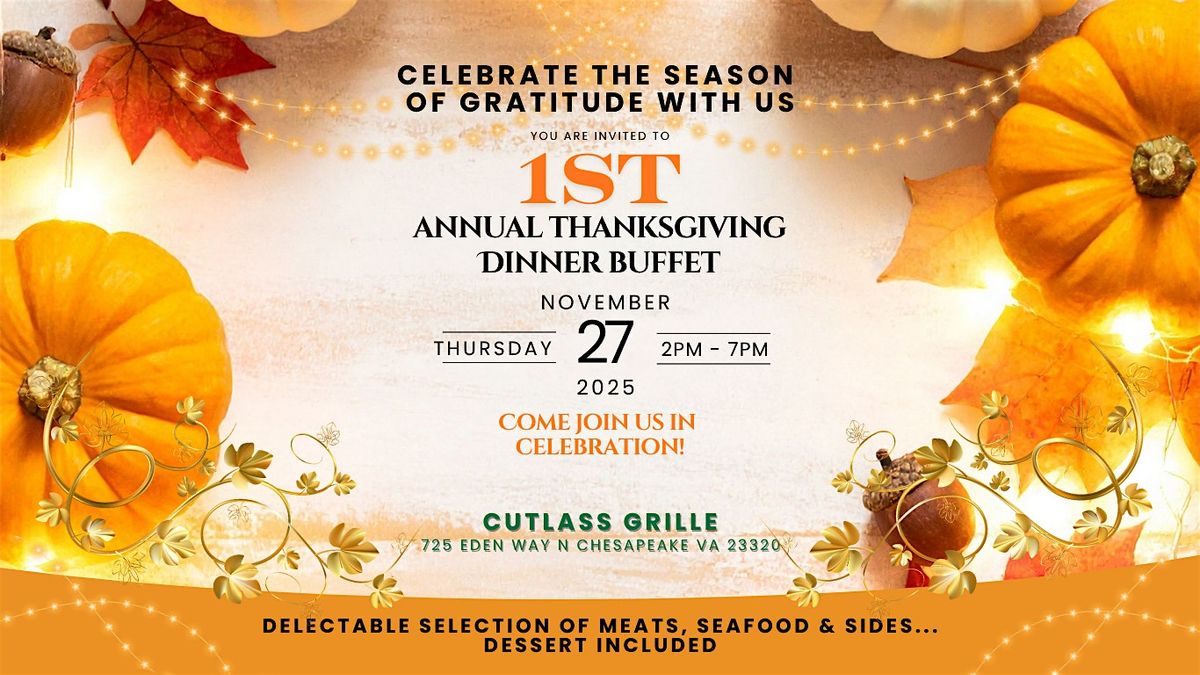 1st Annual Thanksgiving Dinner Buffet Celebration