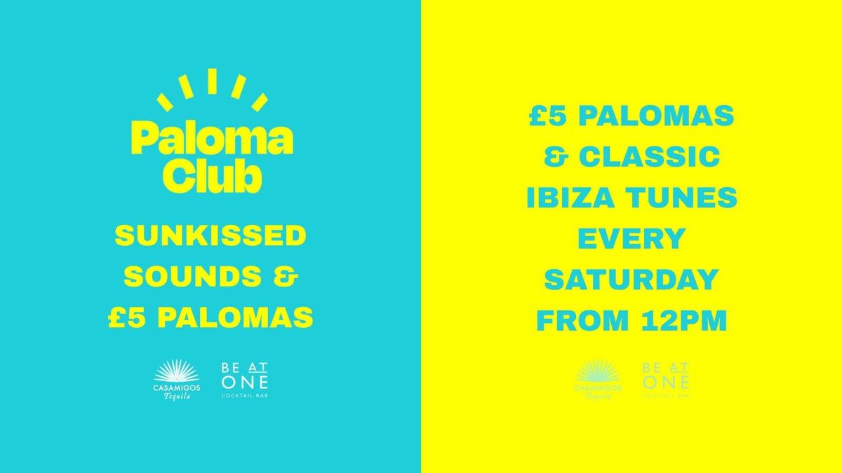 BE AT ONE PRESENTS: PALOMA CLUB
