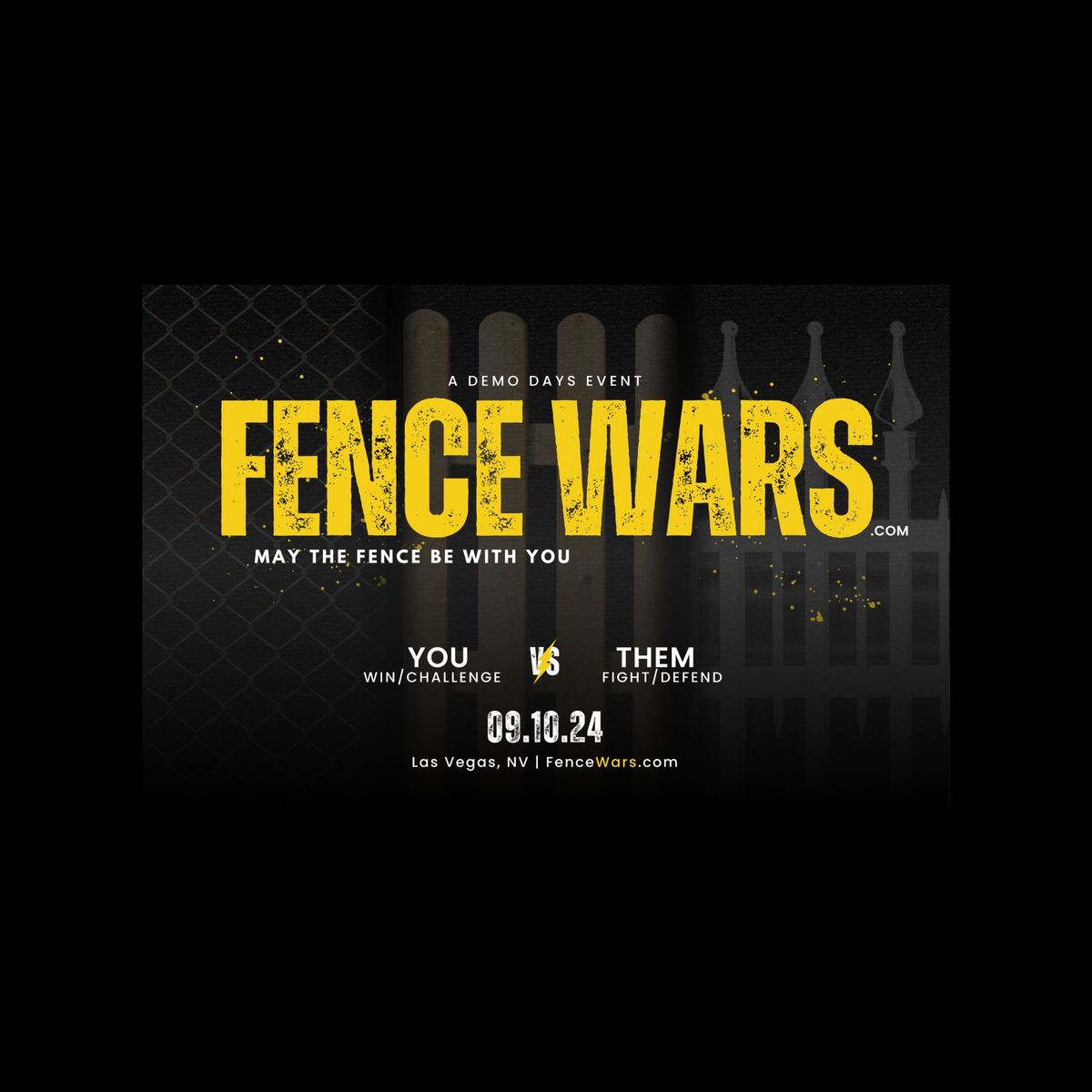 Fence Wars - Las Vegas - September 10th. 2024