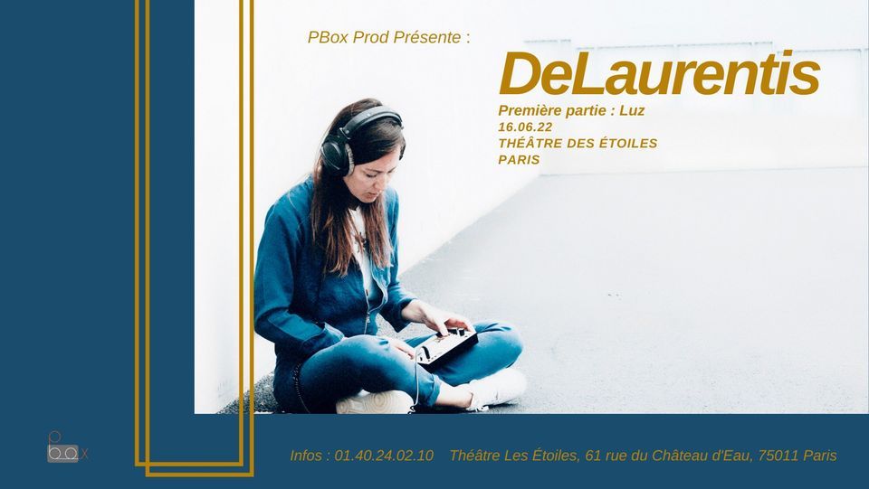 DeLaurentis en concert aux \u00c9toiles + Premi\u00e8re partie : Luz