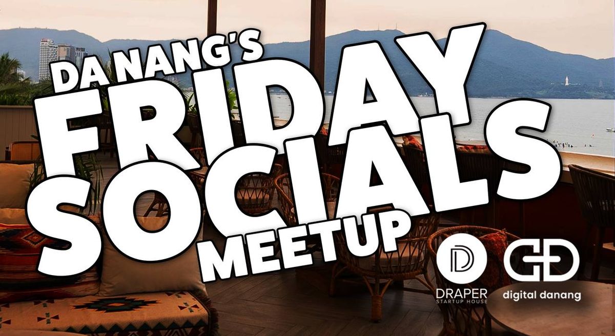 FRIDAY SOCIALS meetup - for tech founders, mentors, angels, VCs