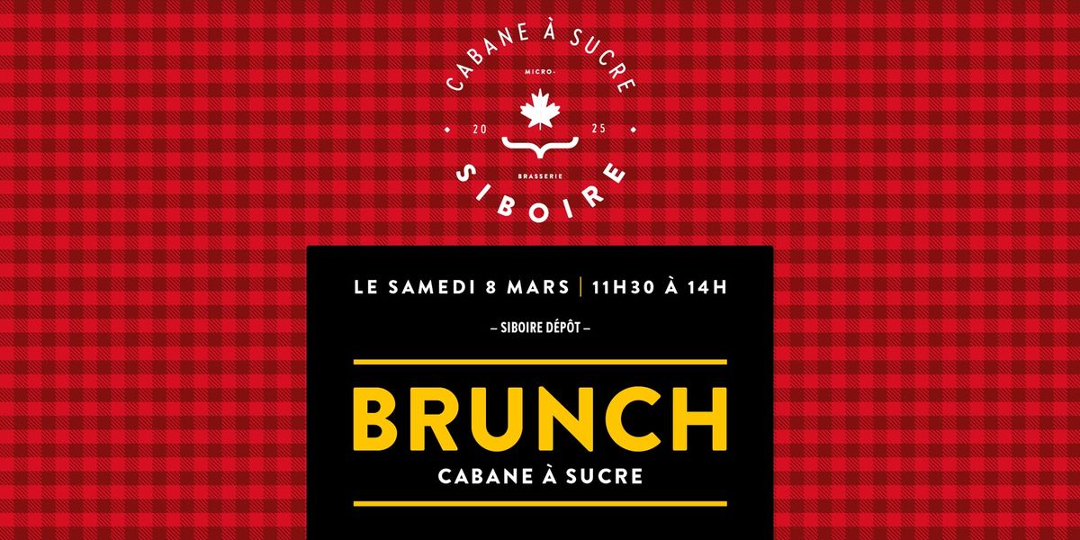 BRUNCH CABANE \u00c0 SUCRE - SIBOIRE D\u00c9P\u00d4T