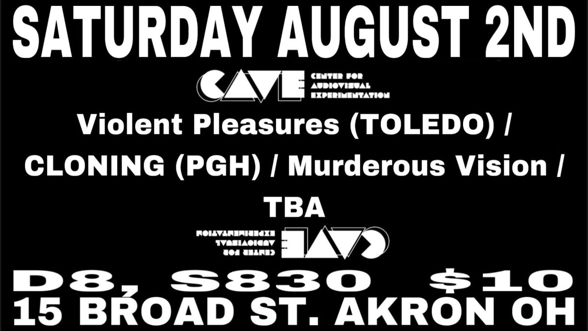 VIOLENT PLEASURES (TOLEDO) \/ CLONING (PGH) \/ MURDEROUS VISION \/ TBA