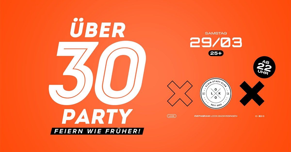 \u00dcBER 30 PARTY | Feiern wie fr\u00fcher [Sonderevent] \u00dc25+