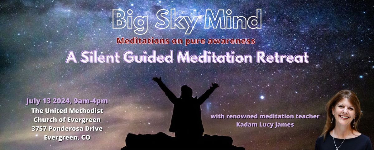 Big Sky Mind: A Silent Guided Meditation Retreat
