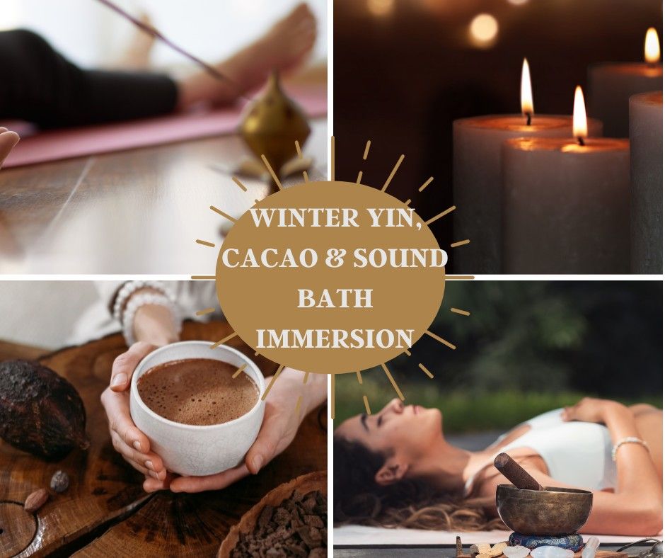 Winter Yin, Cacao & Sound Bath Immersion