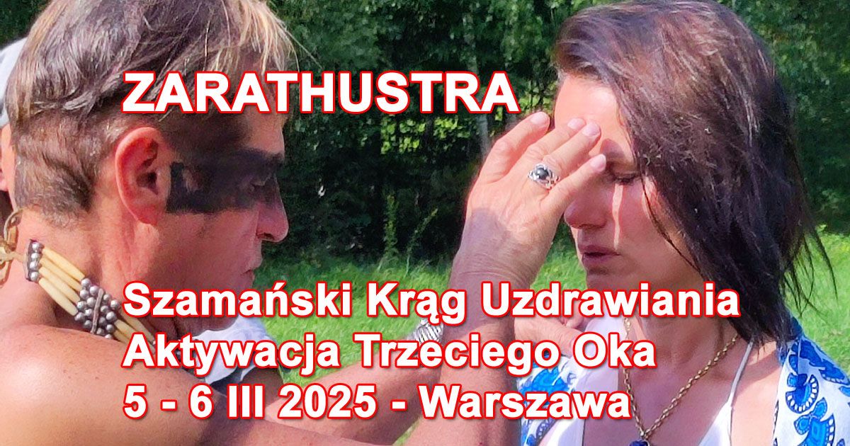 Zarathustra w Warszawie: Szama\u0144ski Kr\u0105g Uzdrawiania i Aktywacja Trzeciego Oka 