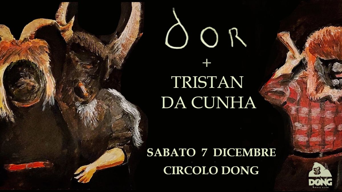 DOR + TRISTAN DA CUNHA live at Circolo Dong\n