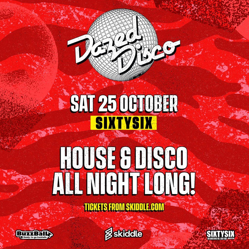 Dazed Disco @ SIXTYSIX Every Saturday in Bristol