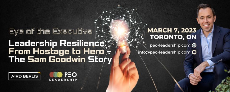 Leadership Resilience: From Hostage To Hero - The Sam Goodwin Story