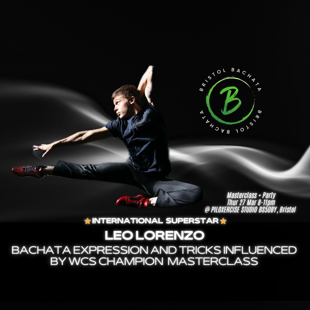 27 Mar - Leo Lorenzo Bachata with WCS elements Masterclass @ Bristol Bachata\ud83d\udd7a\ud83c\udffbinternational star