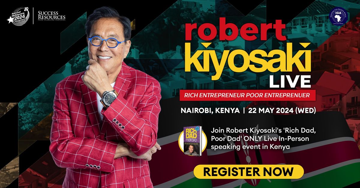 Robert Kiyosaki LIVE in Nairobi: Rich Entrepreneur Poor Entrepreneur
