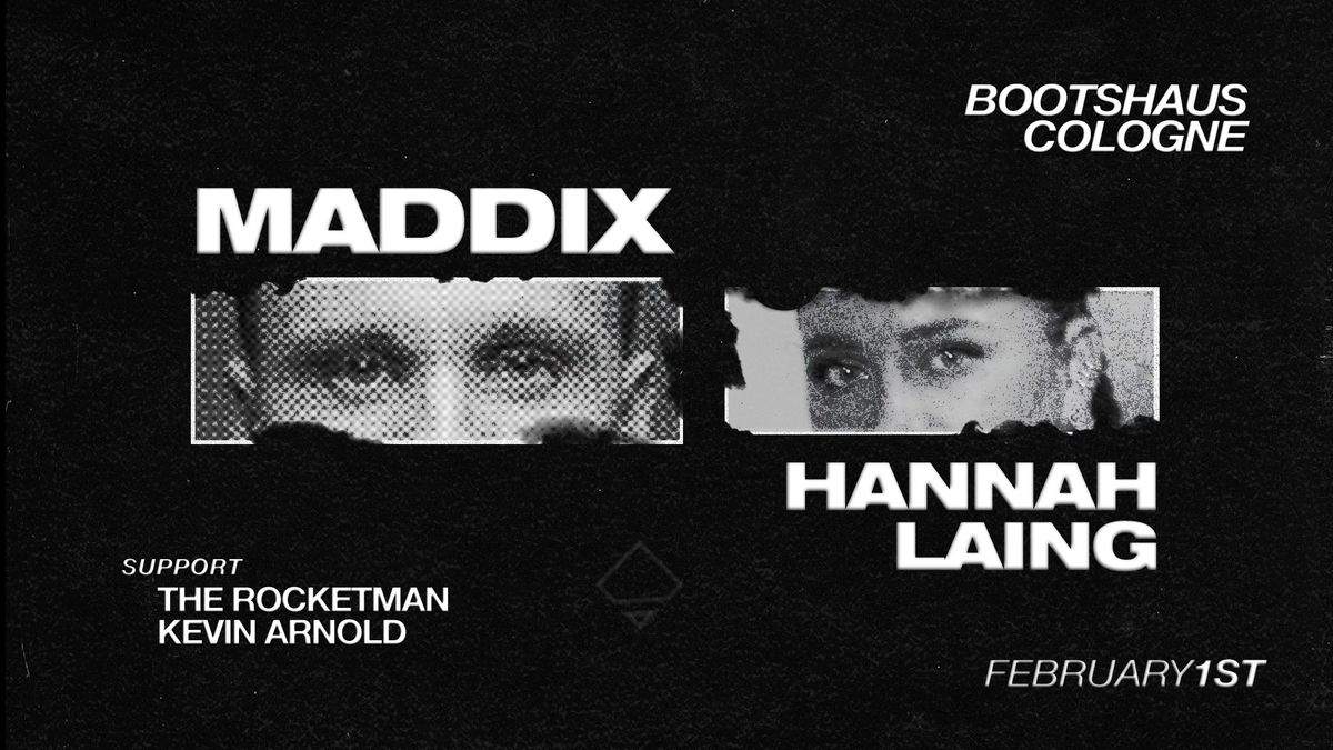 MADDIX \/ HANNAH LAING PRES BY BOOTSHAUS!