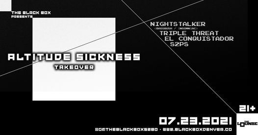 Altitude Sickness Takeover: Nightstalker + Triple Threat, El Conquistador, S2PS (The Lounge)