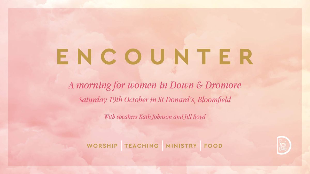 Encounter: A morning for women in Down & Dromore