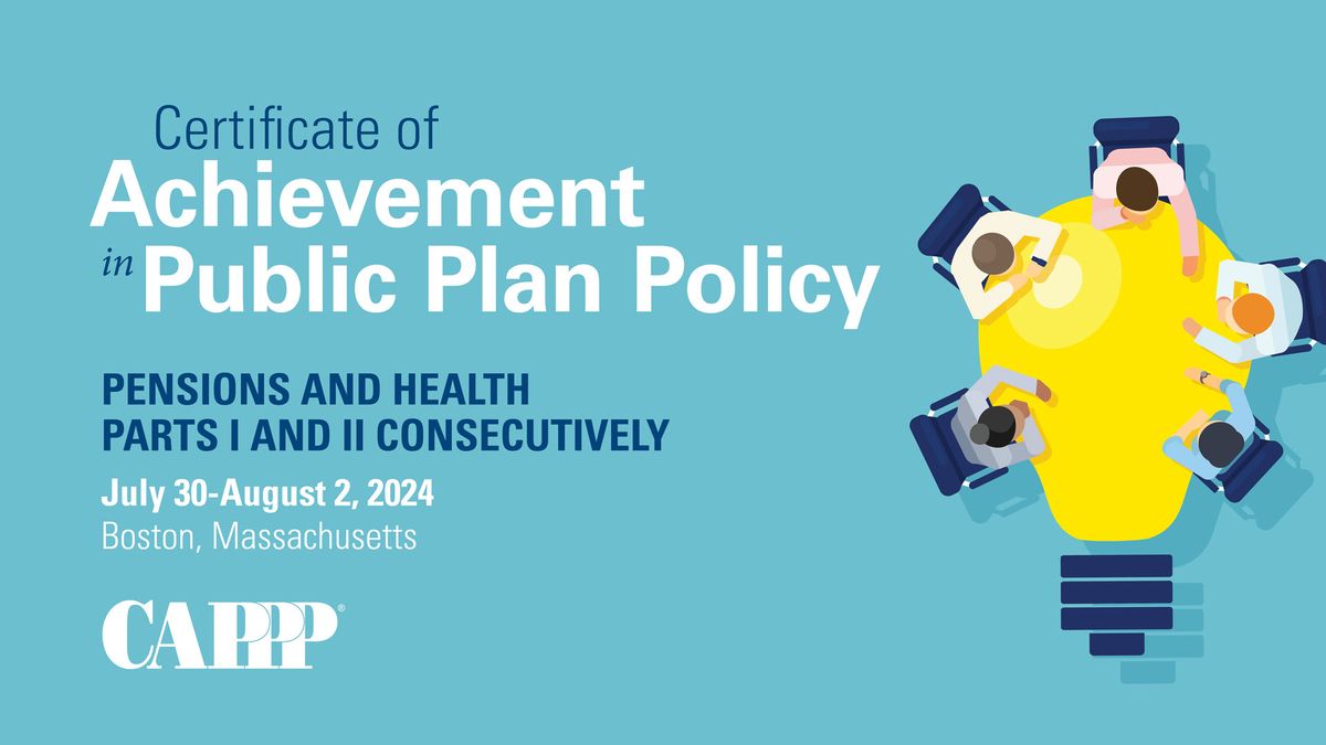 Certificate of Achievement in Public Plan Policy (CAPPP\u00ae)