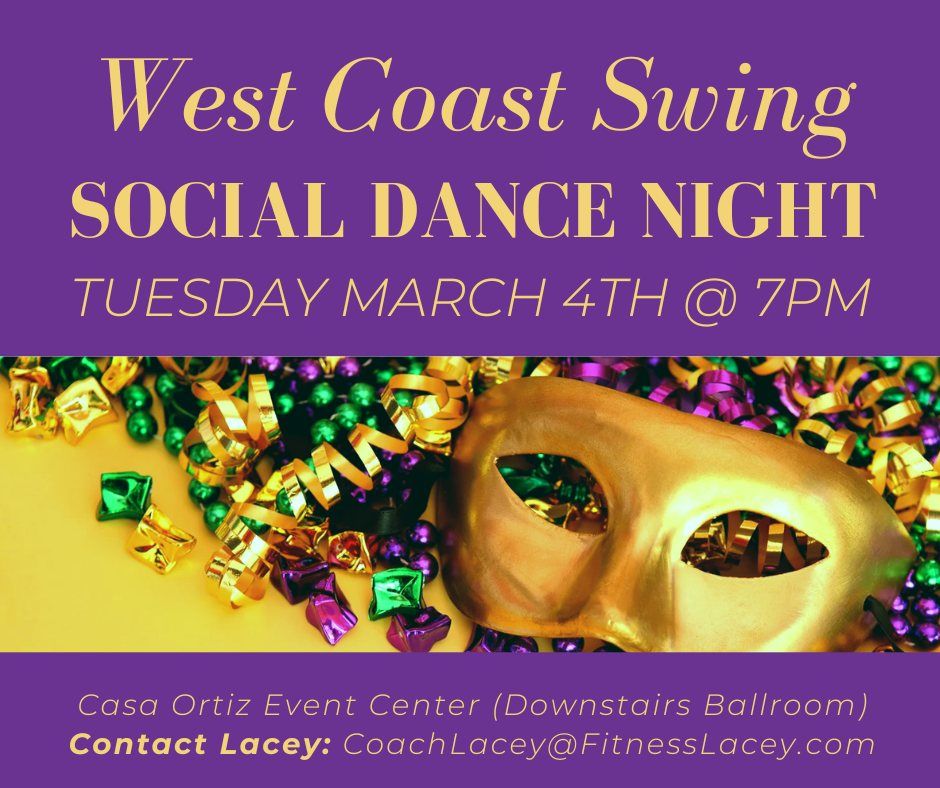 Mardi Gras Dance \u2022 TUES Mar 4th \u2022 WCS Dance Night \u2022 Casa Ortiz (Downstairs) [Masquerade Encouraged]