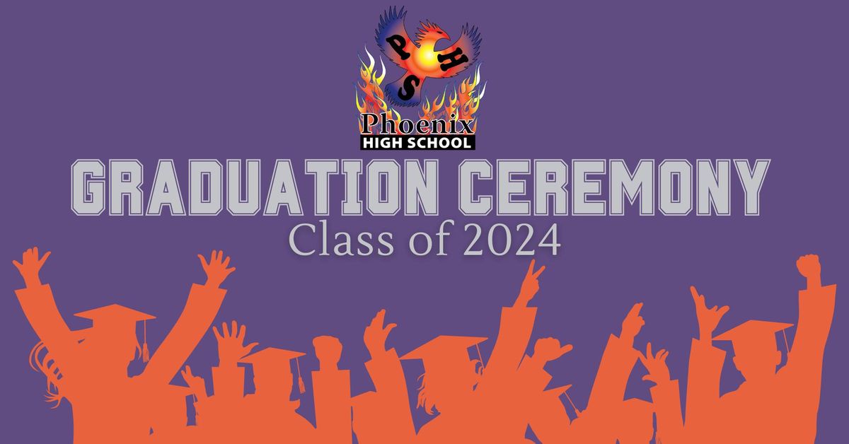 Phoenix High School Class of 2024 Graduation