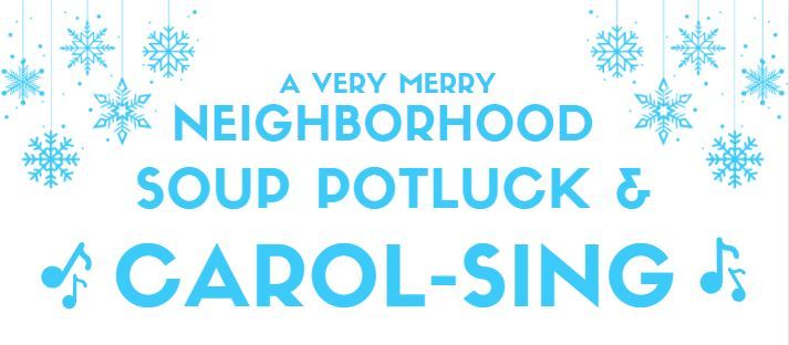 Annual CarolSing and Soup Potluck