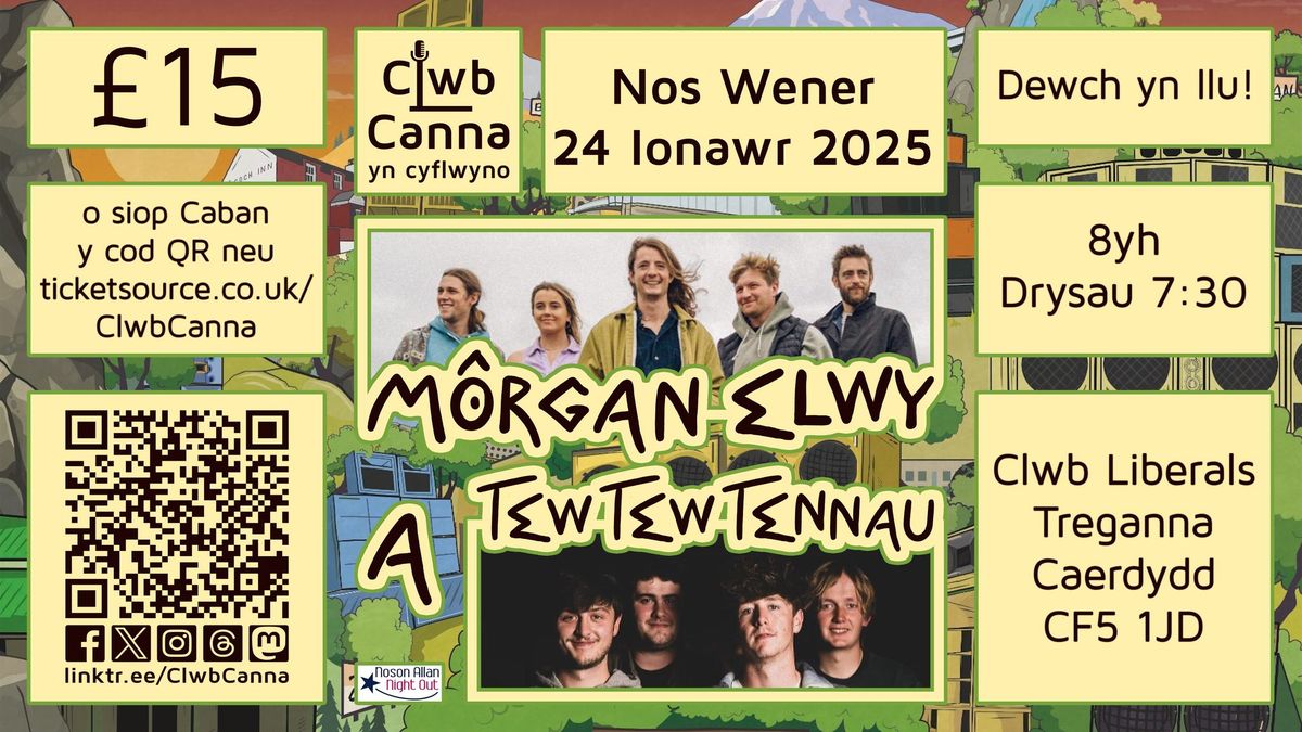 Clwb Canna'n cyflwyno Morgan Elwy + TewTewTennau