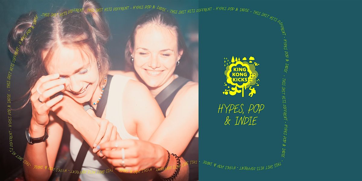 King Kong Kicks \u2022 Indie Pop & Hypes \u2022 Faust Hannover