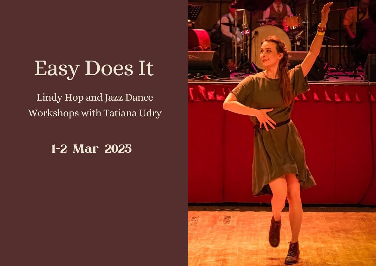 Easy Does It: Lindy Hop  and Solo Jazz Workshops with Tatiana Udry (France)