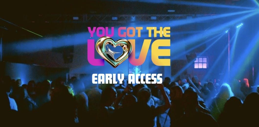 YOU GOT THE LOVE | SHEFFIELD | DAYTIME CLUBBING 