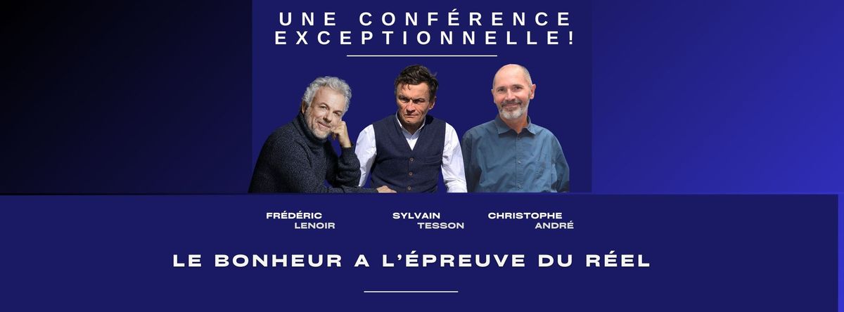 Conf\u00e9rence "Le bonheur \u00e0 l'\u00e9preuve du r\u00e9el"