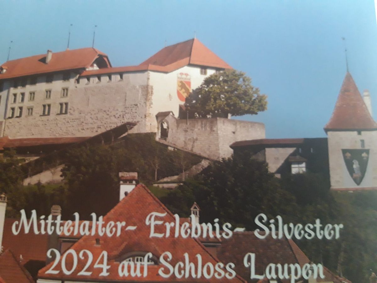 Mittelalter - Erlebnis - Silvester 2024 auf Schloss Laupen